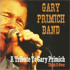 Tribute To Gary Primich: Think It Over mp3 Album by Gary Primich Band
