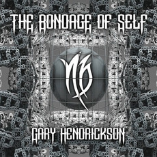 The Bondage of Self mp3 Album by Gary Hendrickson