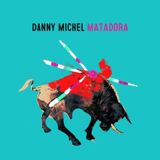 Matadora mp3 Album by Danny Michel