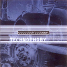 Technophoby mp3 Album by Decoded Feedback
