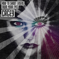 How to Shoot Lasers from Your Eyes mp3 Album by Cage9