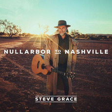 Nullarbor To Nashville mp3 Album by Steve Grace