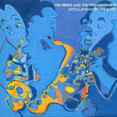 Distillations Of The Blues mp3 Album by Ted Hefko And The Thousandaires