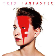 Fantastic mp3 Album by TRIX