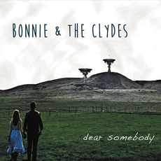 Dear Somebody mp3 Album by Bonnie & The Clydes