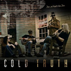 Do Whatcha Do mp3 Album by Cold Truth