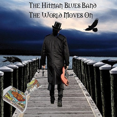 The World Moves On mp3 Album by The Hitman Blues Band