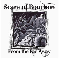 From The Far Away mp3 Album by Scars Of Bourbon