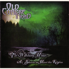 'Tis Witching Hour... As Spectres We Haunt This Kingdom mp3 Album by Old Corpse Road