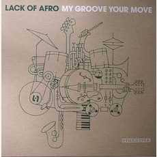My Groove Your Move mp3 Album by Lack Of Afro