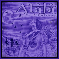 Shaman's Path Of The Serpent mp3 Album by Atala