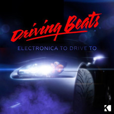 Driving Beats: Electronica to Drive To mp3 Compilation by Various Artists