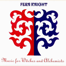 Music for Witches and Alchemists mp3 Album by Fern Knight