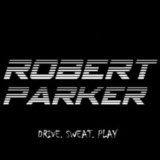 Drive. Sweat. Play mp3 Album by Robert Parker