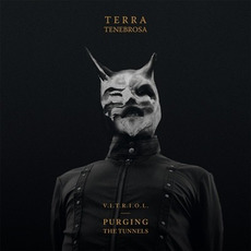V.I.T.R.I.O.L.: Purging the Tunnels mp3 Album by Terra Tenebrosa
