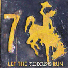 Let the 7horse Run mp3 Album by 7horse