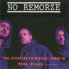 Slaughtering MCs / The End (Last Mix) mp3 Single by No Remorze