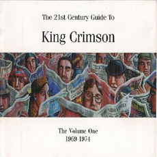 The 21st Century Guide to King Crimson, Volume 1: 1969-1974 mp3 Artist Compilation by King Crimson