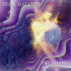 Deck Wizards: Sid Shanti - Aural Sect mp3 Compilation by Various Artists