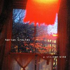 A Strange Kind (Re-Issue) mp3 Album by Adrian Crowley