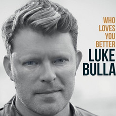 Who Loves You Better mp3 Album by Luke Bulla