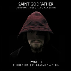 Abnormalities Of A Human Brain - Part 2: Theories Of Illumination mp3 Album by Saint Godfather