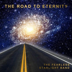 The Road to Eternity mp3 Album by The Fearless Starlight Band