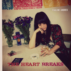 The Heart Breaks mp3 Album by Pauline Andres