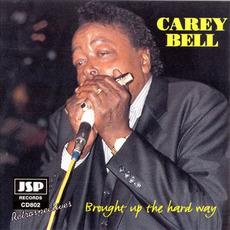 Brought Up the Hard Way mp3 Artist Compilation by Carey Bell