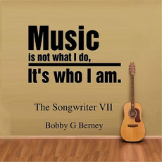 The Songwriter VII mp3 Album by Bobby G Berney