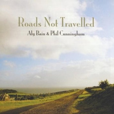 Roads Not Travelled mp3 Album by Aly Bain & Phil Cunningham