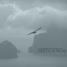 Hirta Songs mp3 Album by Alasdair Roberts & Robin Robertson