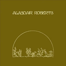 The Crook of My Arm mp3 Album by Alasdair Roberts