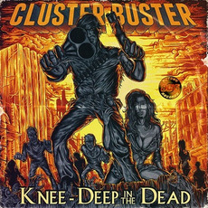 Knee-Deep In The Dead mp3 Album by Cluster Buster