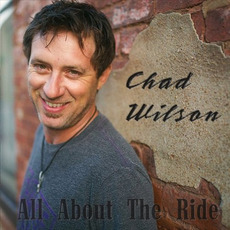 All About the Ride mp3 Album by Chad Wilson