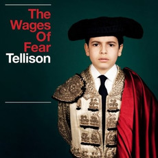 The Wages of Fear mp3 Album by Tellison
