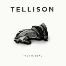 Tact Is Dead mp3 Album by Tellison