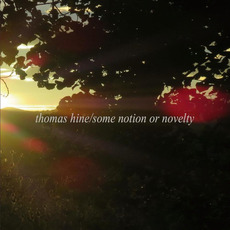 Some Notion Or Novelty mp3 Album by Thomas Hine