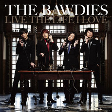 LIVE THE LIFE I LOVE mp3 Album by THE BAWDIES