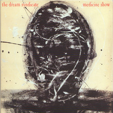 Medicine Show (Remastered) mp3 Album by The Dream Syndicate