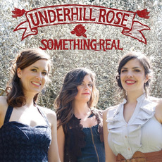 Something Real mp3 Album by Underhill Rose