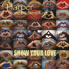 Show Your Love mp3 Album by Harper and Midwest Kind