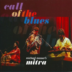 Call of the Blues mp3 Album by Michael Messers Mitra