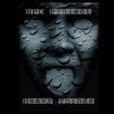 Heavy Things (A Compendium Of The Unspent) mp3 Album by N.P.D. Project