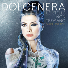 Dolcenera, Le Stelle Non Tremano - Supernovae mp3 Album by Dolcenera