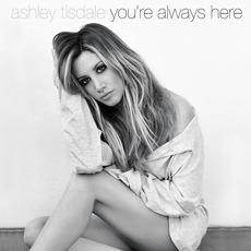 You're Always Here mp3 Single by Ashley Tisdale