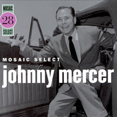 Mosaic Select: Johnny Mercer mp3 Artist Compilation by Johnny Mercer