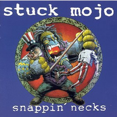 Snappin' Necks mp3 Album by Stuck Mojo