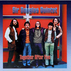 Together After Five mp3 Album by Sir Douglas Quintet
