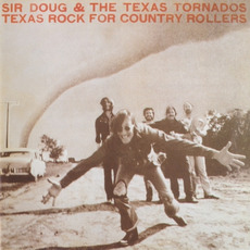 Texas Rock For Country Rollers mp3 Album by Sir Doug & The Texas Tornados